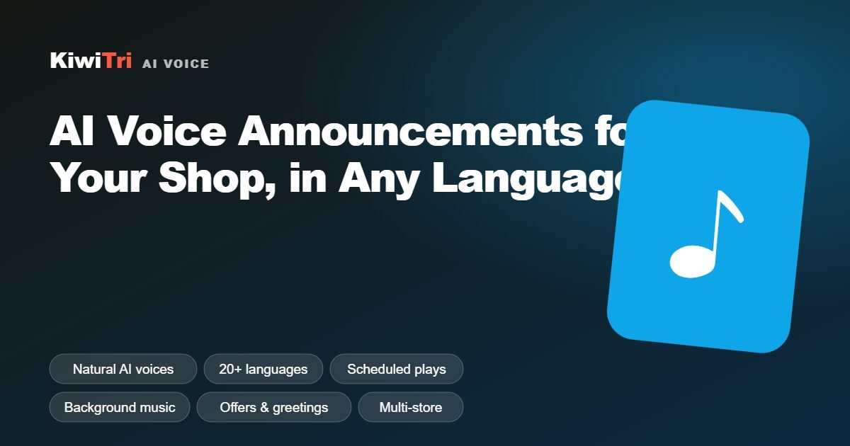 AI Voice Announcements for Your Shop, in Any Language — KiwiTri
