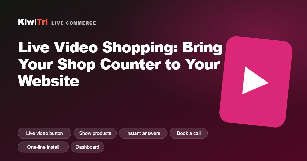 Live Video Shopping: Bring Your Shop Counter to Your Website — KiwiTri