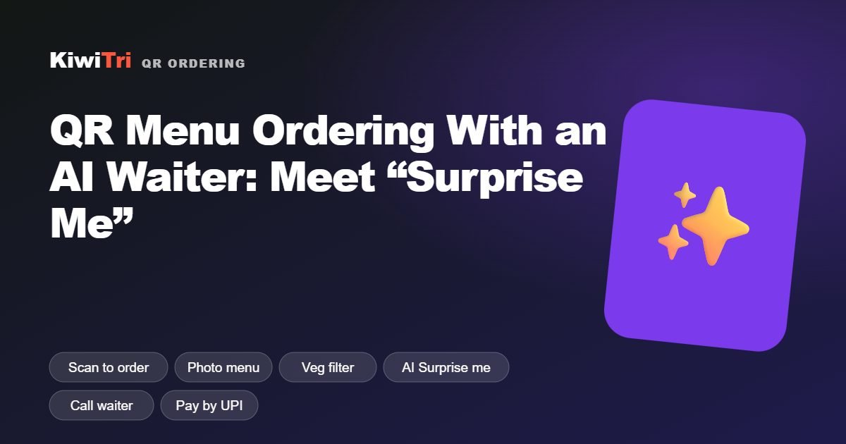 QR Menu Ordering With an AI Waiter: Meet “Surprise Me” — KiwiTri